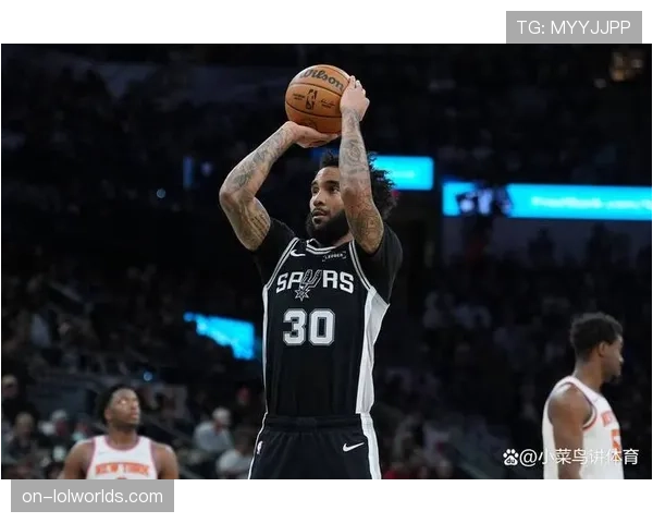 “板凳匪徒”：聚焦马刺队新人后卫的快速成长与球队角色